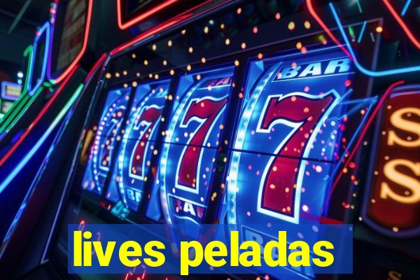 lives peladas